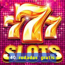 40 rodadas gratis jon bet